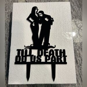 Black acrylic Till Death Do Us Part Cake wedding topper 8” wide